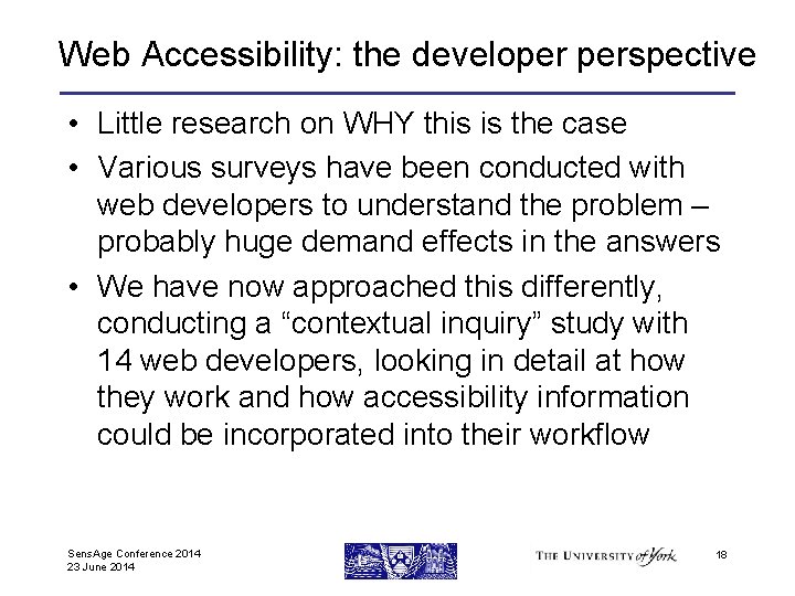 Web Accessibility: the developer perspective • Little research on WHY this is the case