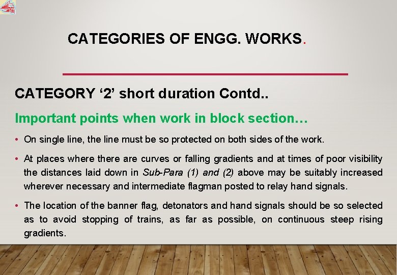 CATEGORIES OF ENGG. WORKS. CATEGORY ‘ 2’ short duration Contd. . Important points when