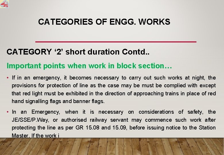 CATEGORIES OF ENGG. WORKS CATEGORY ‘ 2’ short duration Contd. . Important points when