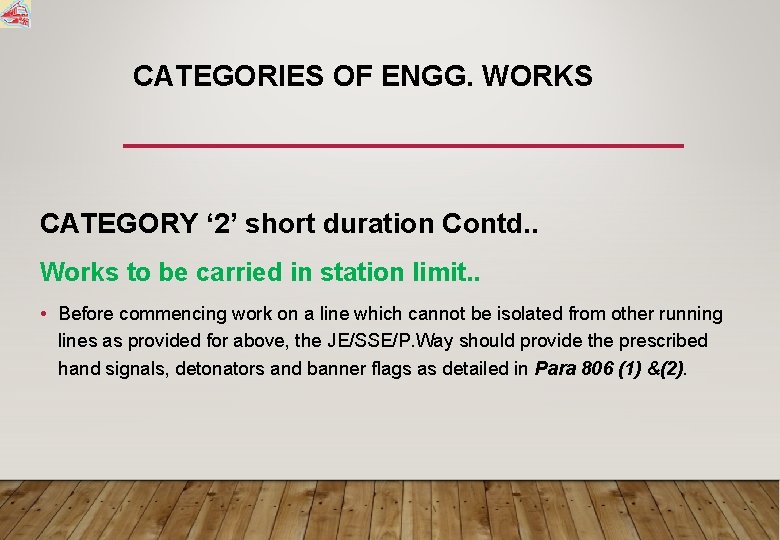 CATEGORIES OF ENGG. WORKS CATEGORY ‘ 2’ short duration Contd. . Works to be