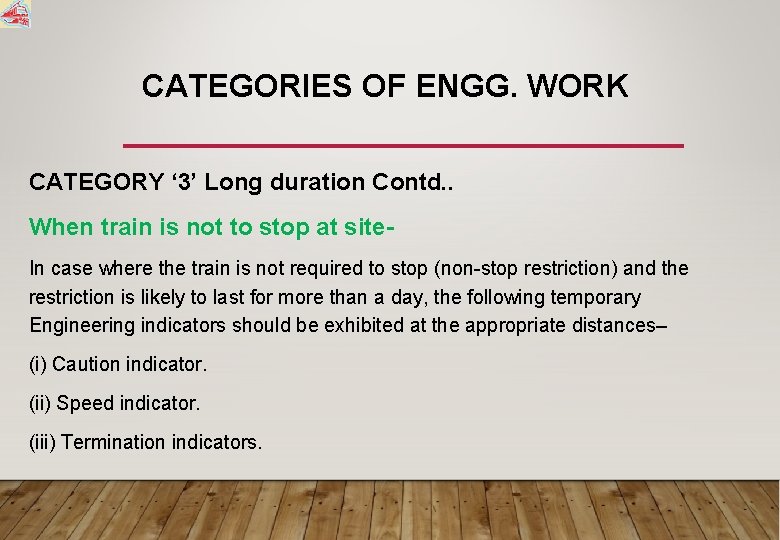 CATEGORIES OF ENGG. WORK CATEGORY ‘ 3’ Long duration Contd. . When train is