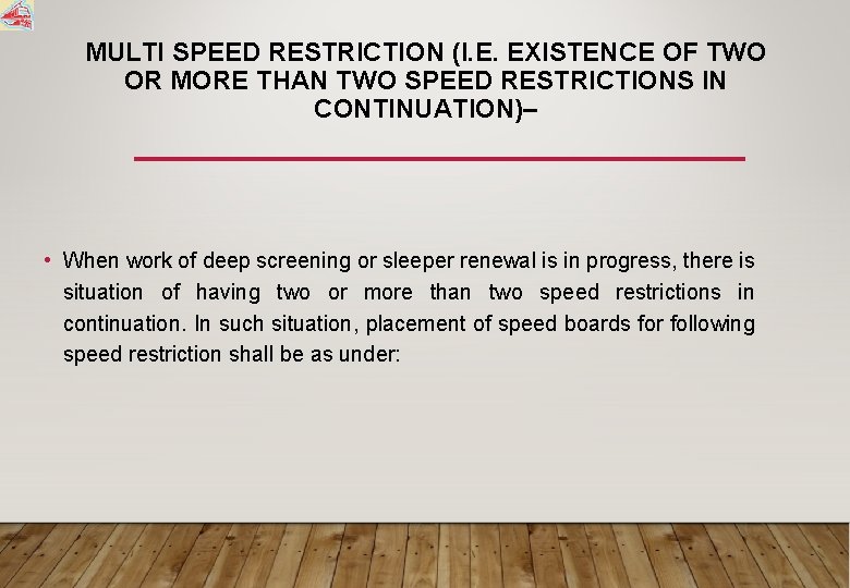 MULTI SPEED RESTRICTION (I. E. EXISTENCE OF TWO OR MORE THAN TWO SPEED RESTRICTIONS