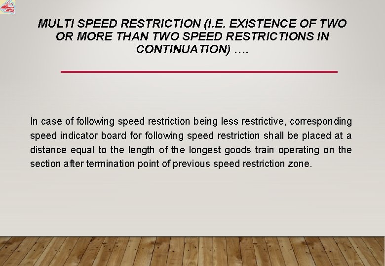 MULTI SPEED RESTRICTION (I. E. EXISTENCE OF TWO OR MORE THAN TWO SPEED RESTRICTIONS