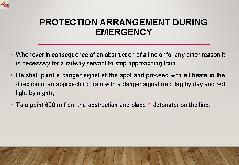 PROTECTION ARRANGEMENT DURING EMERGENCY • Whenever in consequence of an obstruction of a line
