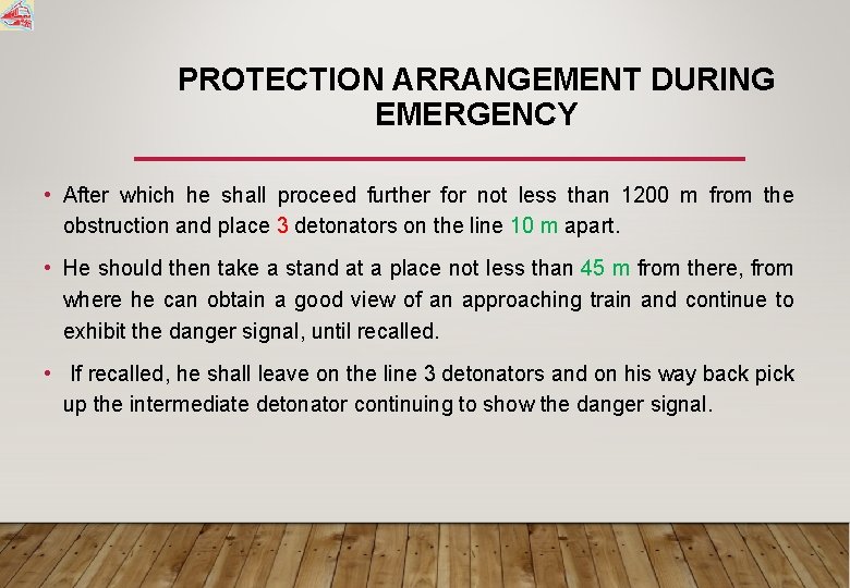 PROTECTION ARRANGEMENT DURING EMERGENCY • After which he shall proceed further for not less