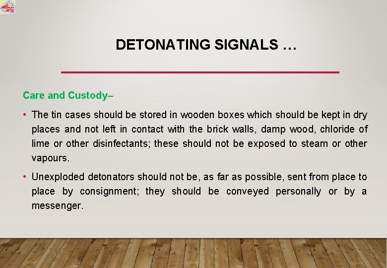 DETONATING SIGNALS … Care and Custody– • The tin cases should be stored in