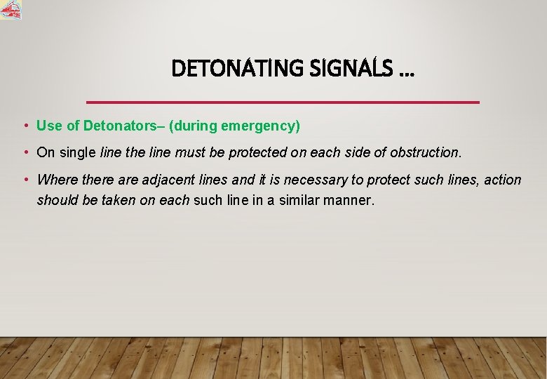 DETONATING SIGNALS … • Use of Detonators– (during emergency) • On single line the