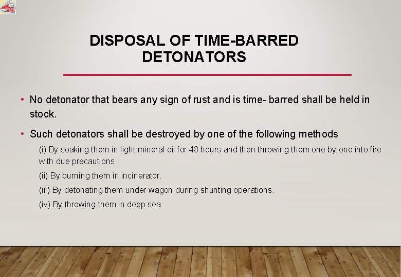 DISPOSAL OF TIME-BARRED DETONATORS • No detonator that bears any sign of rust and