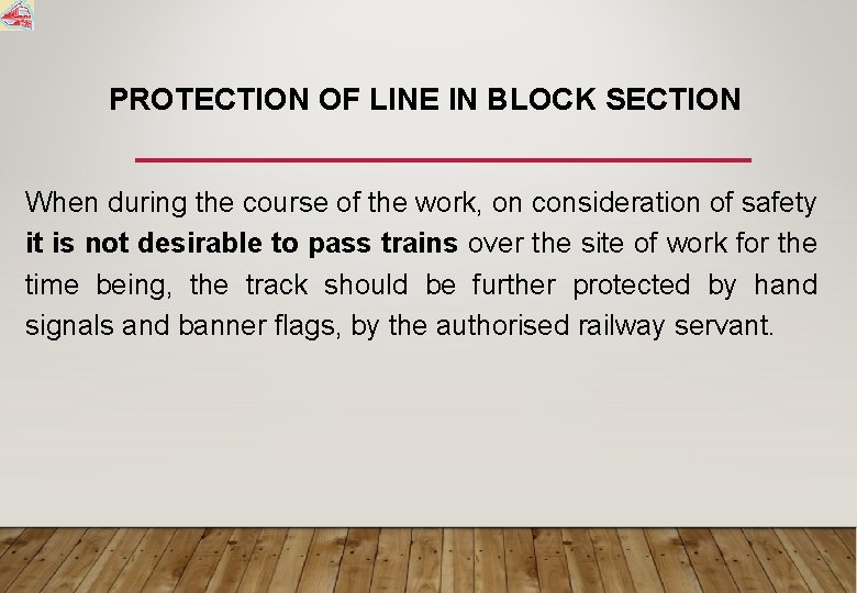 PROTECTION OF LINE IN BLOCK SECTION When during the course of the work, on