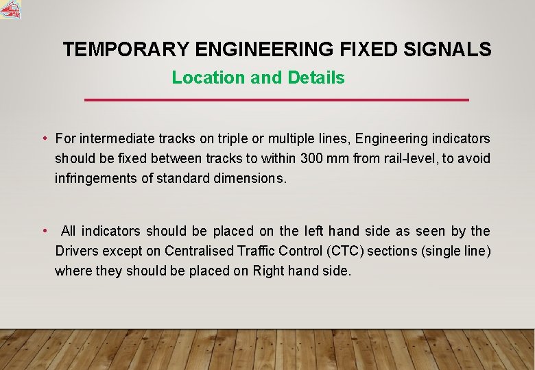 TEMPORARY ENGINEERING FIXED SIGNALS Location and Details • For intermediate tracks on triple or