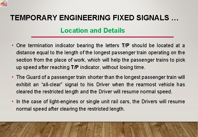 TEMPORARY ENGINEERING FIXED SIGNALS … Location and Details • One termination indicator bearing the