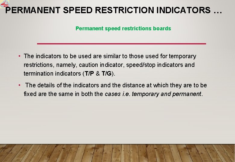 PERMANENT SPEED RESTRICTION INDICATORS … Permanent speed restrictions boards • The indicators to be