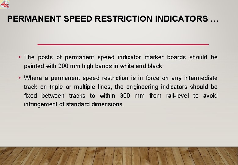 PERMANENT SPEED RESTRICTION INDICATORS … • The posts of permanent speed indicator marker boards
