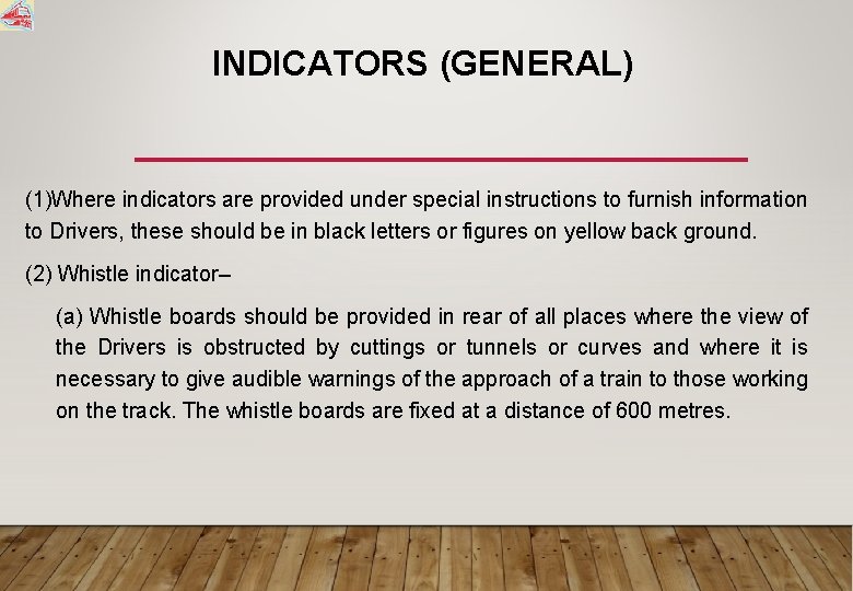 INDICATORS (GENERAL) (1)Where indicators are provided under special instructions to furnish information to Drivers,