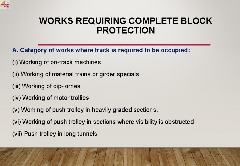 WORKS REQUIRING COMPLETE BLOCK PROTECTION A. Category of works where track is required to