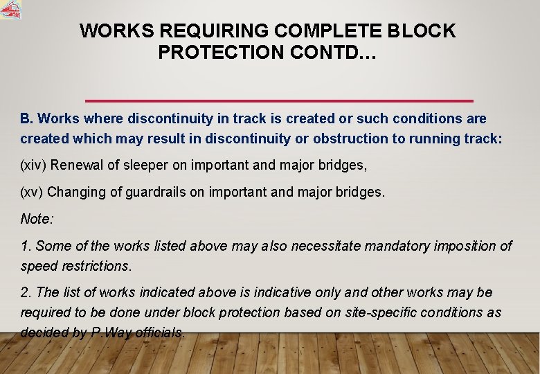 WORKS REQUIRING COMPLETE BLOCK PROTECTION CONTD… B. Works where discontinuity in track is created