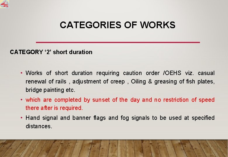 CATEGORIES OF WORKS CATEGORY ‘ 2’ short duration • Works of short duration requiring