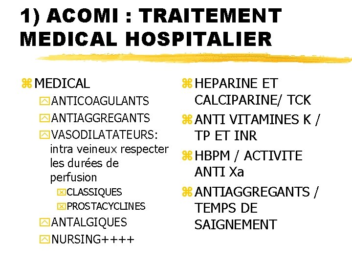 1) ACOMI : TRAITEMENT MEDICAL HOSPITALIER z MEDICAL z HEPARINE ET CALCIPARINE/ TCK y.