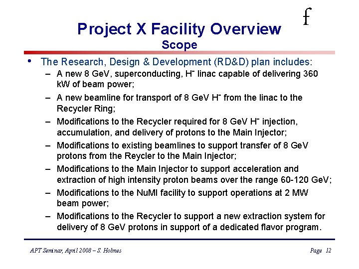 Project X Facility Overview Scope • f The Research, Design & Development (RD&D) plan