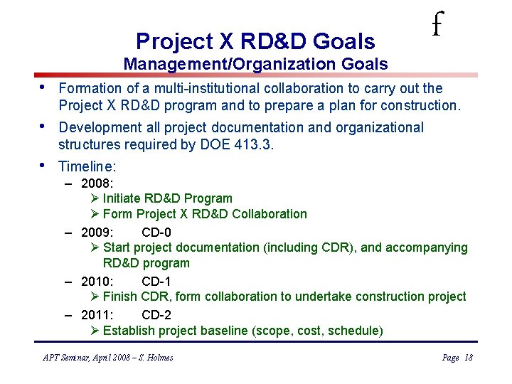 Project X RD&D Goals Management/Organization Goals f • Formation of a multi-institutional collaboration to