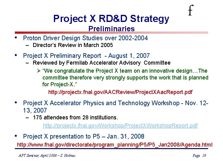Project X RD&D Strategy Preliminaries f • Proton Driver Design Studies over 2002 -2004