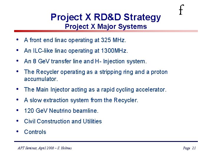 Project X RD&D Strategy Project X Major Systems • • A front end linac