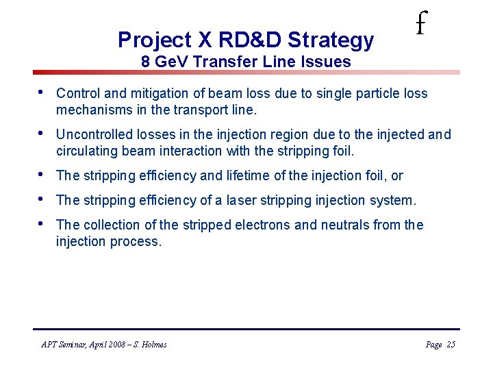 Project X RD&D Strategy 8 Ge. V Transfer Line Issues f • Control and