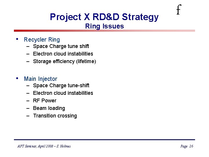 Project X RD&D Strategy Ring Issues • Recycler Ring • Main Injector f –