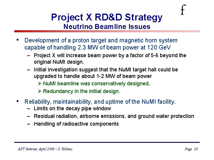 Project X RD&D Strategy Neutrino Beamline Issues • f Development of a proton target
