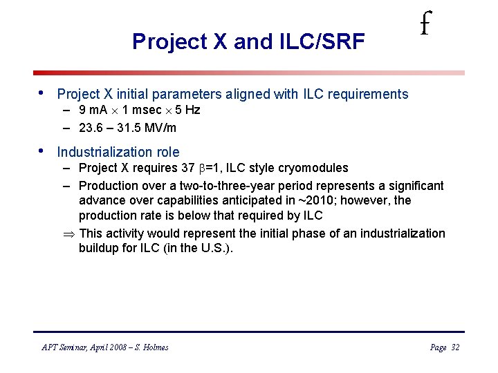 Project X and ILC/SRF • Project X initial parameters aligned with ILC requirements •