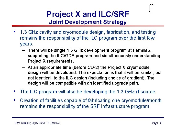 Project X and ILC/SRF Joint Development Strategy • f 1. 3 GHz cavity and