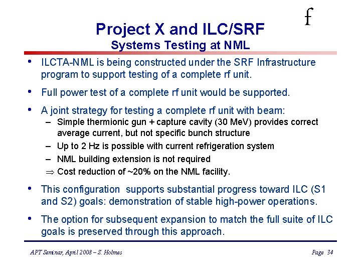 Project X and ILC/SRF Systems Testing at NML f • ILCTA-NML is being constructed