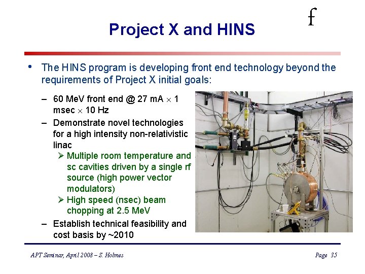 Project X and HINS • f The HINS program is developing front end technology