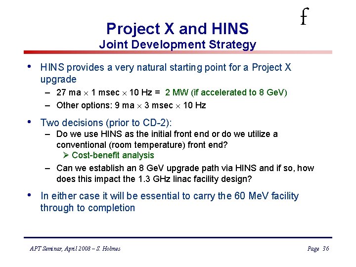 Project X and HINS Joint Development Strategy • f HINS provides a very natural