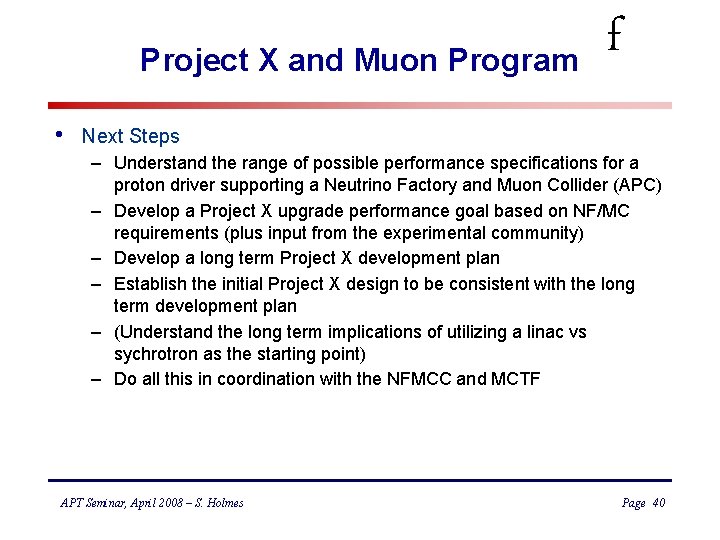 Project X and Muon Program • f Next Steps – Understand the range of
