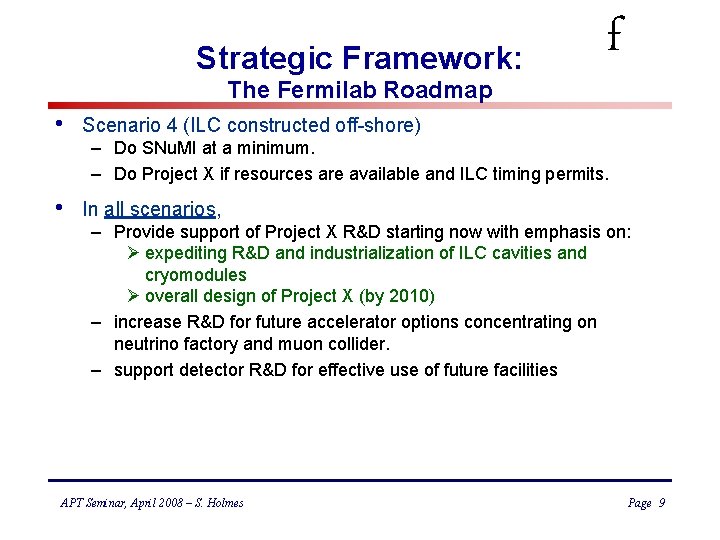 Strategic Framework: The Fermilab Roadmap • Scenario 4 (ILC constructed off-shore) • In all