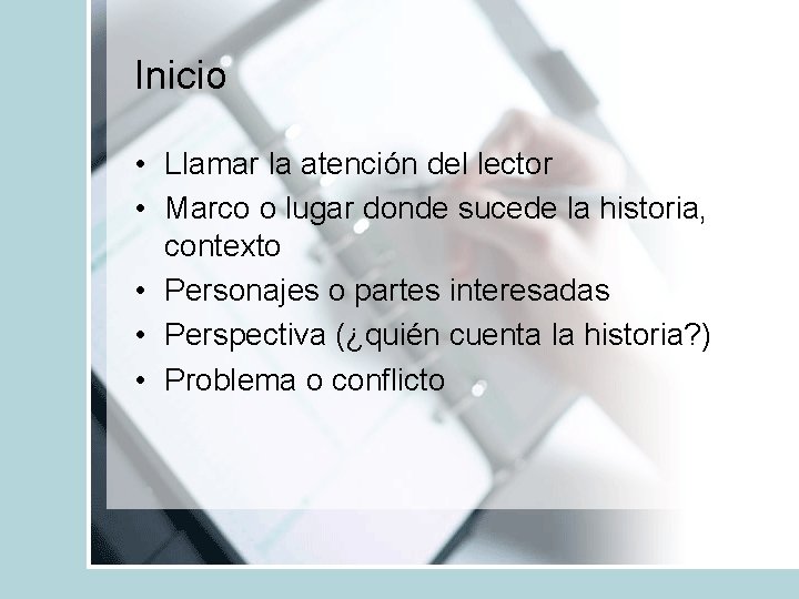 Inicio • Llamar la atención del lector • Marco o lugar donde sucede la