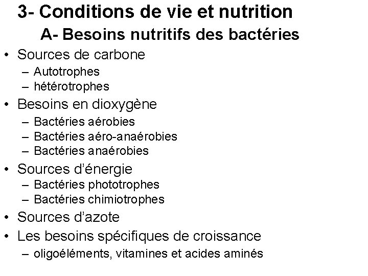 3 - Conditions de vie et nutrition A- Besoins nutritifs des bactéries • Sources
