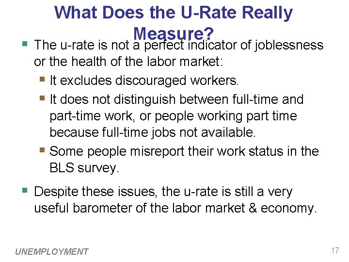 What Does the U-Rate Really Measure? § The u-rate is not a perfect indicator