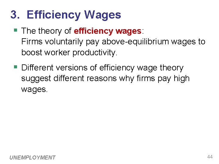 3. Efficiency Wages § The theory of efficiency wages: Firms voluntarily pay above-equilibrium wages