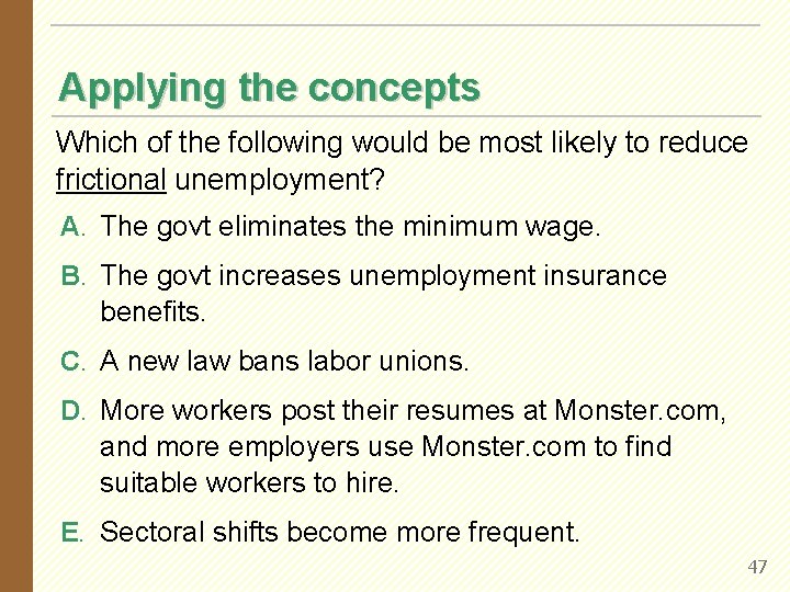 Applying the concepts Which of the following would be most likely to reduce frictional