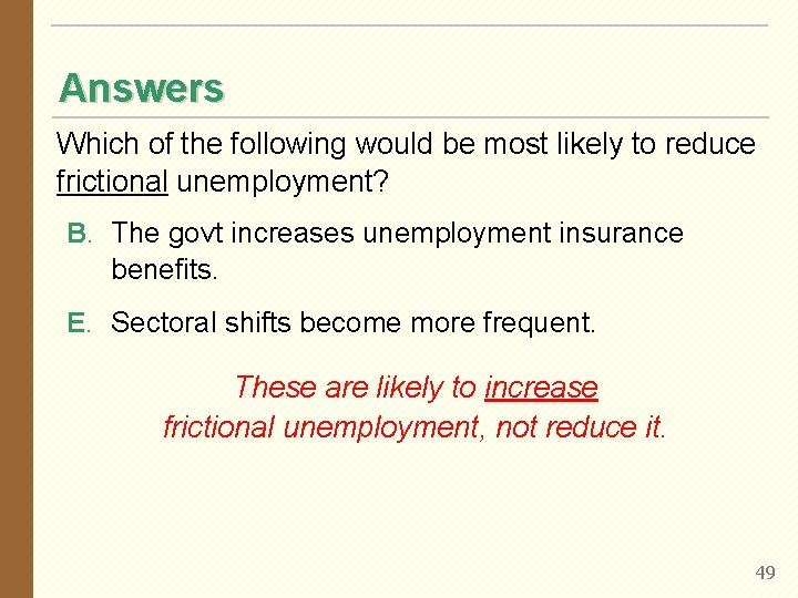 Answers Which of the following would be most likely to reduce frictional unemployment? B.