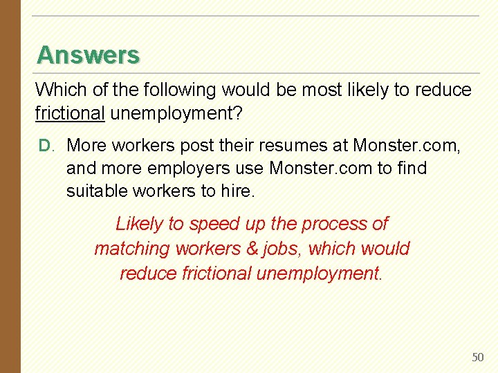 Answers Which of the following would be most likely to reduce frictional unemployment? D.