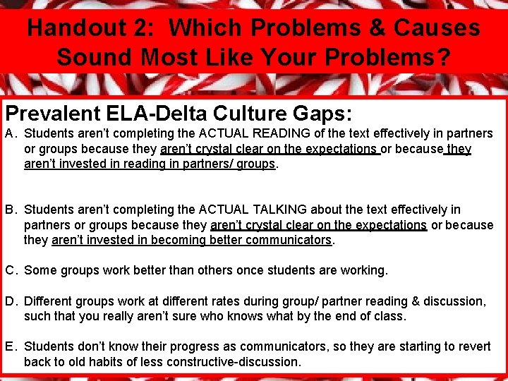 Handout 2: Which Problems & Causes Sound Most Like Your Problems? Prevalent ELA-Delta Culture