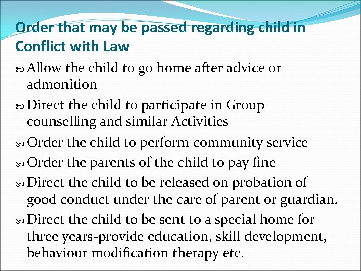 Order that may be passed regarding child in Conflict with Law Allow the child