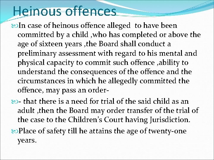 Heinous offences In case of heinous offence alleged to have been committed by a