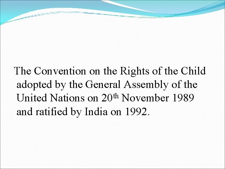 The Convention on the Rights of the Child adopted by the General Assembly of