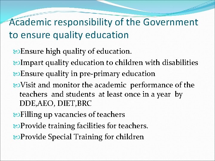 Academic responsibility of the Government to ensure quality education Ensure high quality of education.