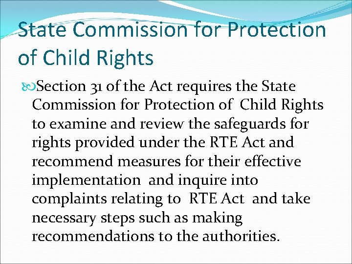 State Commission for Protection of Child Rights Section 31 of the Act requires the