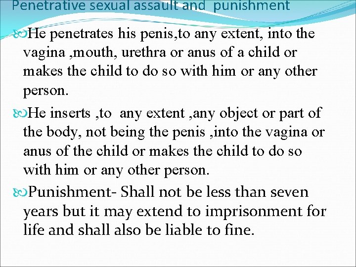 Penetrative sexual assault and punishment He penetrates his penis, to any extent, into the